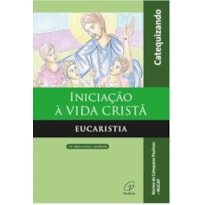 INICIAÇÃO À VIDA CRISTÃ - EUCARISTIA - CATEQUIZANDO