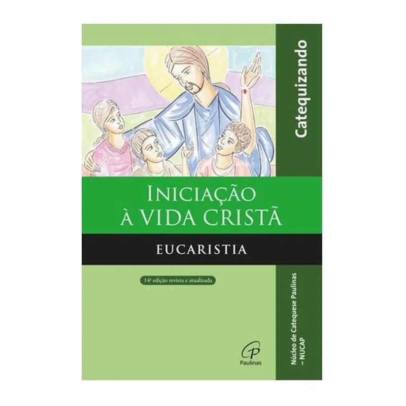 INICIAÇÃO À VIDA CRISTÃ - EUCARISTIA - CATEQUIZANDO