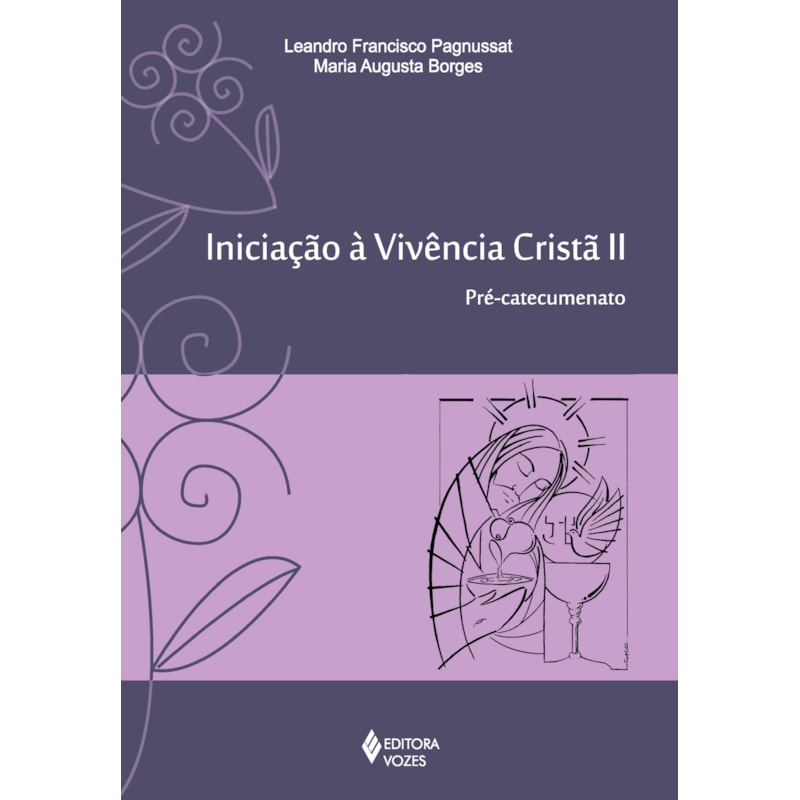 INICIAÇÃO À VIVÊNCIA CRISTÃ VOL. II: PRÉ-CATECUMENATO