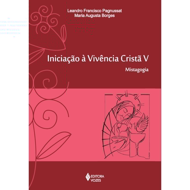 INICIAÇÃO À VIVÊNCIA CRISTÃ VOL. V: MISTAGOGIA