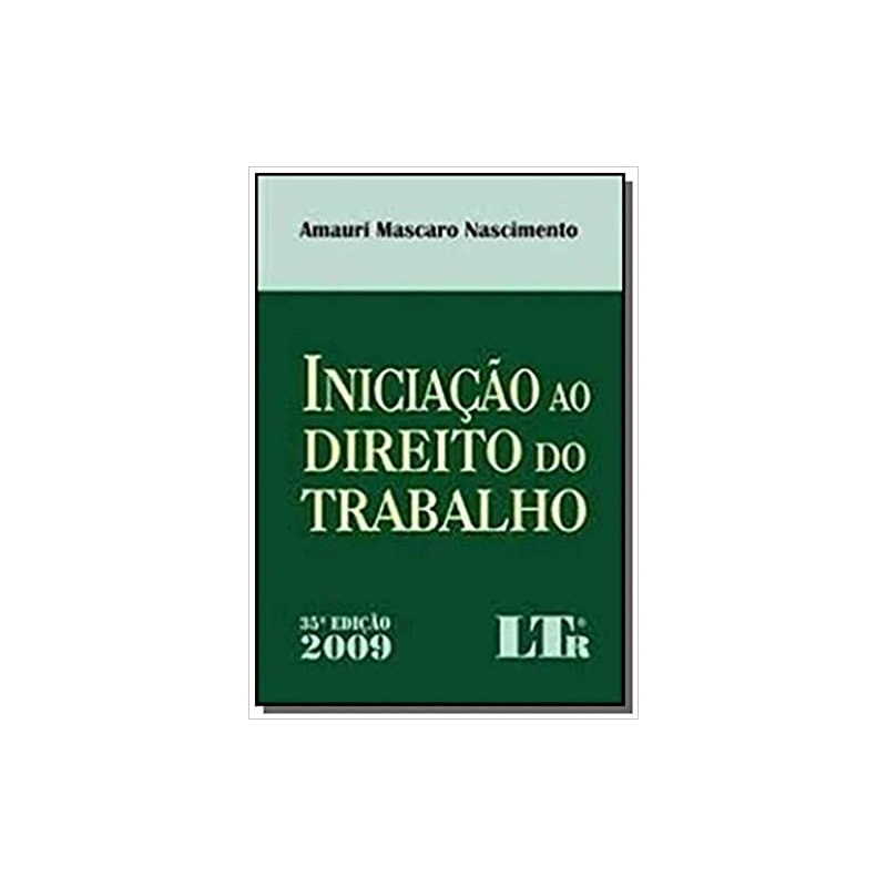 INICIACAO AO DIREITO DO TRABALHO - 35ª