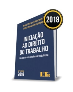 INICIAÇÃO AO DIREITO DO TRABALHO - DE ACORDO COM A REFORMA