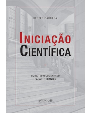INICIACAO CIENTÍFICA - UM ROTEIRO COMENTADO PARA ESTUDANTES - 1ª