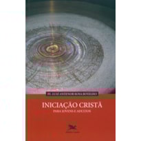 INICIAÇÃO CRISTÃ PARA JOVENS E ADULTOS: UMA PROPOSTA