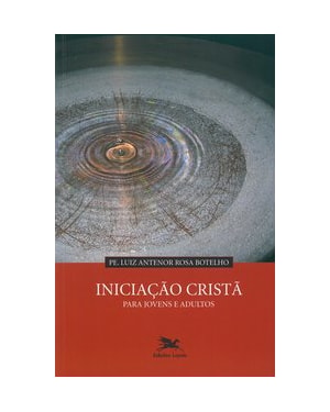 INICIAÇÃO CRISTÃ PARA JOVENS E ADULTOS: UMA PROPOSTA