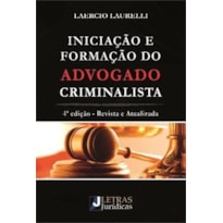 Iniciação e formação do advogado criminalista