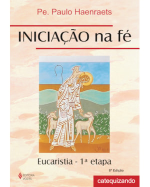 INICIAÇÃO NA FÉ - EUCARISTIA 1A. ETAPA CATEQUIZANDO