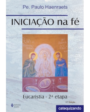 INICIAÇÃO NA FÉ - EUCARISTIA 2A. ETAPA CATEQUIZANDO