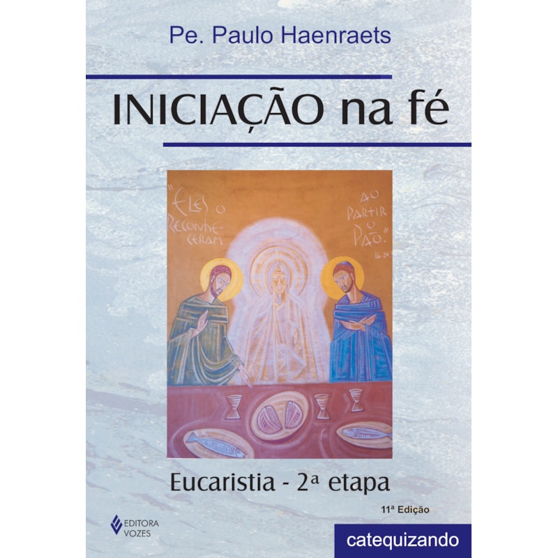 INICIAÇÃO NA FÉ - EUCARISTIA 2A. ETAPA CATEQUIZANDO