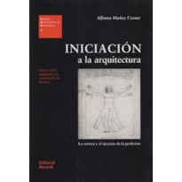 Iniciación a la arquitectura: la carrera y el ejercicio de la profesión - vol.4 (estudos univers)
