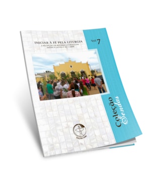 Iniciar à fé pela liturgia: a recepção da reforma litúrgica na América Latina e no Caribe - Sendas vol. 7