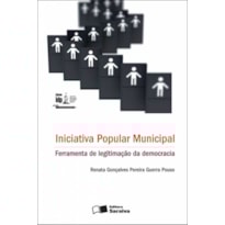 INICIATIVA POPULAR MUNICIPAL - 1ª EDIÇÃO 2010: FERRAMENTA DE LEGITIMAÇÃO DA DEMOCRACIA