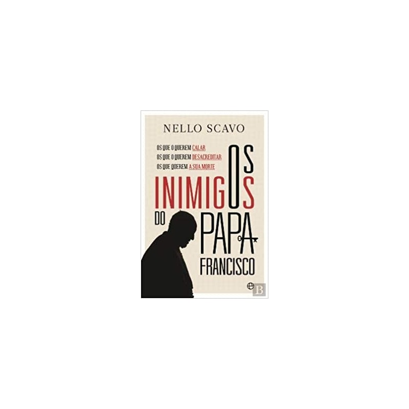 INIMIGOS DO PAPA FRANCISCO, OS