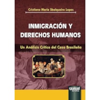 INMIGRACIÓN Y DERECHOS HUMANOS - UN ANÁLISIS CRÍTICO DEL CASO BRASILEÑO