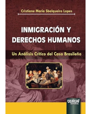 INMIGRACIÓN Y DERECHOS HUMANOS - UN ANÁLISIS CRÍTICO DEL CASO BRASILEÑO