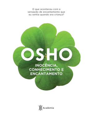 INOCÊNCIA, CONHECIMENTO E ENCANTAMENTO: 2ª EDIÇÃO (BIBLIOTECA OSHO)