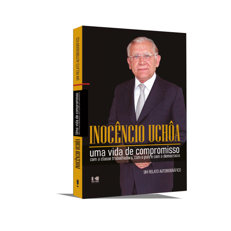 Inocêncio Uchôa: uma vida de compromisso com a classe trabalhadora com o país e com a democracia