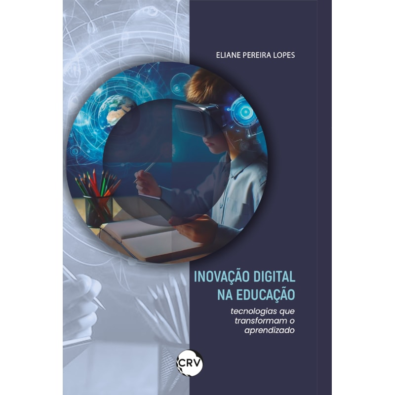 INOVAÇÃO DIGITAL NA EDUCAÇÃO: TECNOLOGIAS QUE TRANSFORMAM O APRENDIZADO