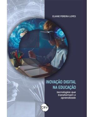 INOVAÇÃO DIGITAL NA EDUCAÇÃO: TECNOLOGIAS QUE TRANSFORMAM O APRENDIZADO