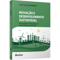 Inovação e desenvolvimento sustentável: da inovação convencional à ecoinovação sustentável