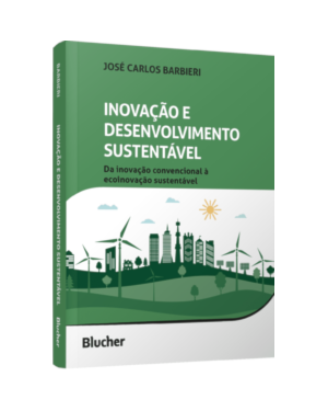 Inovação e desenvolvimento sustentável: Da inovação convencional à ecoinovação sustentável
