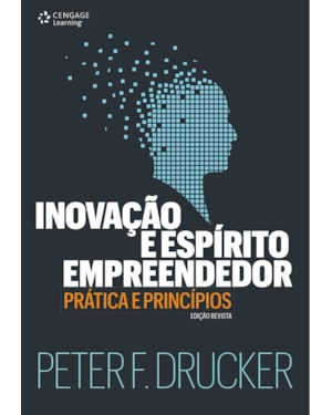 INOVAÇÃO E ESPÍRITO EMPREENDEDOR: PRÁTICA E PRINCÍPIOS
