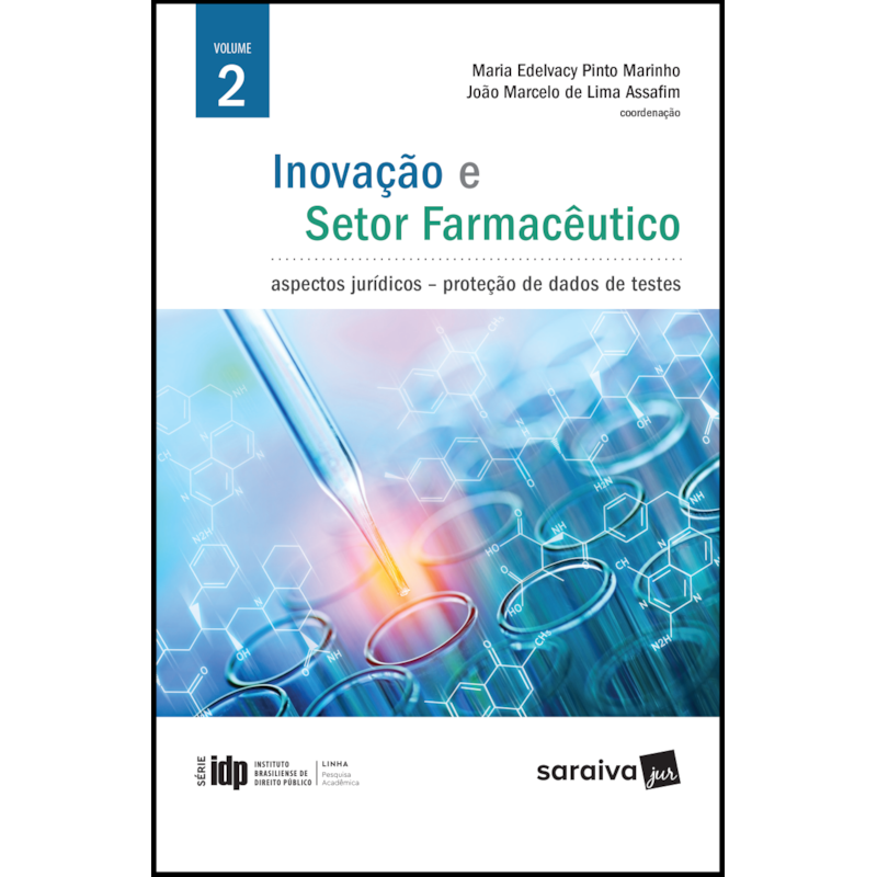 INOVAÇÃO E SETOR FARMACÊUTICO - 2ª EDIÇÃO 2019: ASPECTOS JURÍDICOS : PROTEÇÃO DE DADOS DE TESTES