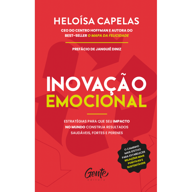 INOVAÇÃO EMOCIONAL: ESTRATÉGIAS PARA QUE SEU IMPACTO NO MUNDO CONSTRUA RESULTADOS SAUDÁVEIS, FORTES E PERENES