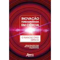 INOVAÇÃO FUNDAMENTADA EM CIÊNCIA: O NANOSCÓPIO ÓPTICO