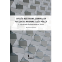 Inovação institucional e democracia participativa na administração pública: a experiência do Programa de Metas