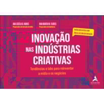 Inovação nas indústrias criativas: tendências e labs para reinventar a mídia e os negócios