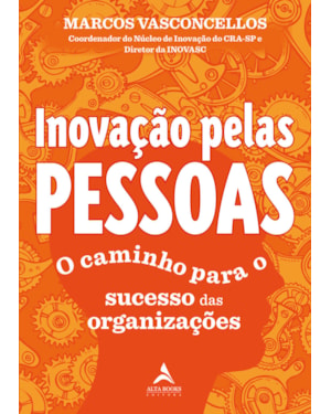 Inovação pelas pessoas: o caminho para o sucesso das organizações