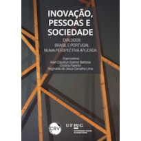 INOVAÇÃO, PESSOAS E SOCIEDADE: DIÁLOGOS BRASIL E PORTUGAL NUMA PERSPECTIVA APLICADA