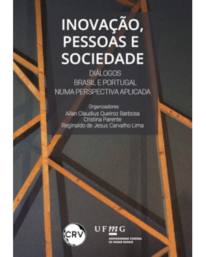 INOVAÇÃO, PESSOAS E SOCIEDADE: DIÁLOGOS BRASIL E PORTUGAL NUMA PERSPECTIVA APLICADA