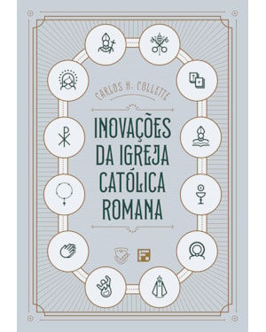 INOVAÇÕES DA IGREJA CATOLICA ROMANA