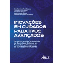 INOVAÇÕES EM CUIDADOS PALIATIVOS AVANÇADOS:: NOVAS ESTRATÉGIAS TERAPÊUTICAS DE CONTROLE DE SINTOMAS EM AMBIENTE AQUÁTICO POR MEIO DO MULTIDISPOSITIVO AUBENTO