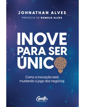 INOVE PARA SER ÚNICO: COMO A INOVAÇÃO ESTÁ MUDANDO O JOGO DOS NEGÓCIOS