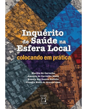 INQUÉRITO DE SAÚDE NA ESFERA LOCAL - COLOCANDO EM PRÁTICA