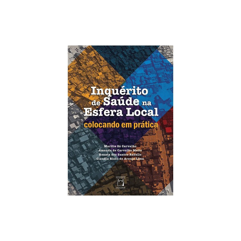INQUÉRITO DE SAÚDE NA ESFERA LOCAL - COLOCANDO EM PRÁTICA