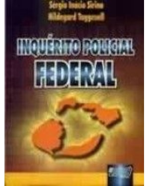 INQUÉRITO POLÍCIAL FEDERAL