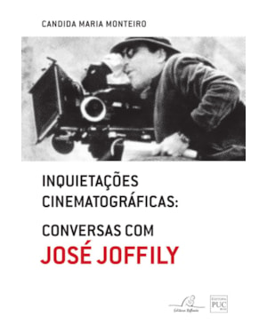 INQUIETAÇÕES CINEMATOGRÁFICAS - CONVERSAS COM JOSÉ JOFFILY