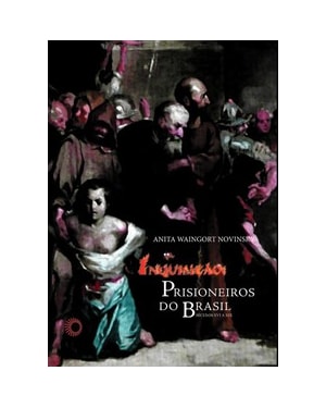 INQUISIÇÃO: PRISIONEIROS DO BRASIL