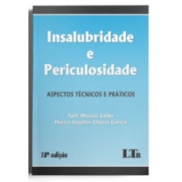 INSALUBRIDADE E PERICULOSIDADE: ASPECTOS TÉCNICOS E PRÁTICOS