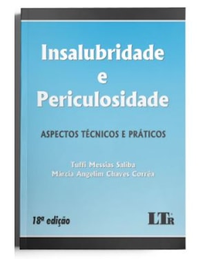 INSALUBRIDADE E PERICULOSIDADE: ASPECTOS TÉCNICOS E PRÁTICOS