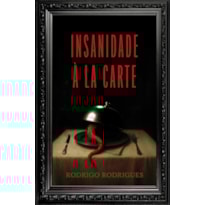 INSANIDADE À LA CARTE