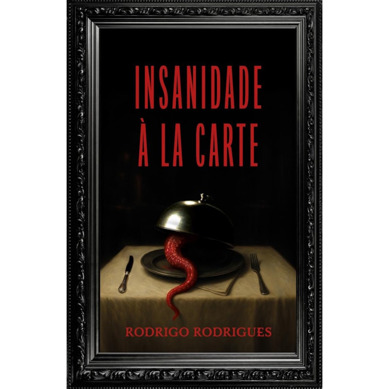INSANIDADE À LA CARTE