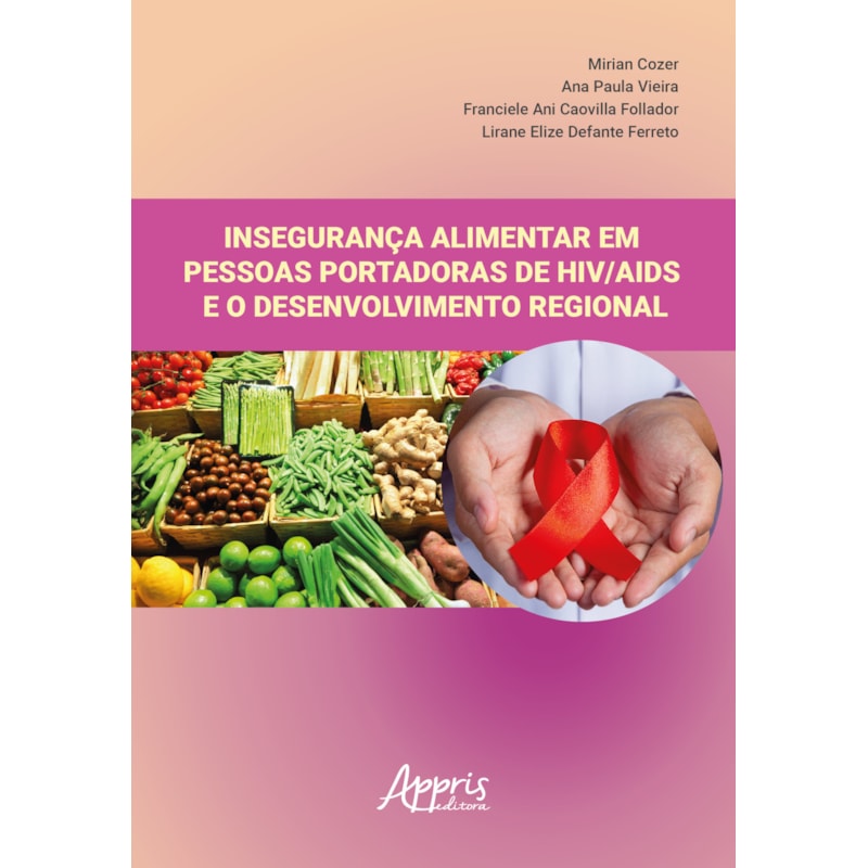 INSEGURANÇA ALIMENTAR EM PESSOAS PORTADORAS DE HIV/AIDS E O DESENVOLVIMENTO REGIONAL