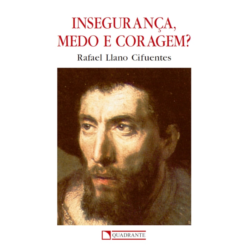 INSEGURANÇA, MEDO E CORAGEM?