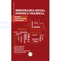 INSEGURANÇA SOCIAL, PRISÕES E VIOLÊNCIA: DESAFIOS À SEGURANÇA PÚBLICA EMANCIPATÓRIA