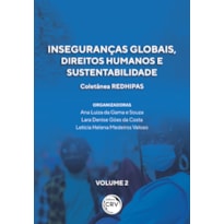 INSEGURANÇAS GLOBAIS, DIREITOS HUMANOS E SUSTENTABILIDADE: COLETÂNEA REDHIPAS - VOLUME 2